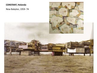 CONSTANT, Holanda
New Babylon, 1959- 74
 