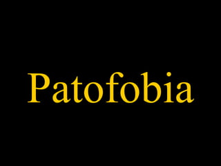 Patofobia 