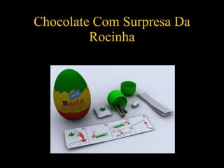 Chocolate Com Surpresa Da Rocinha 
