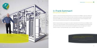 Design Solutions Van strategie tot productie




                                                                                     ir. Frank Cammaert
                                                                                     Bedrijfsleider Logisticon

                                                                                     Logisticon is sinds de samenwerking met Design Solutions en de introductie van SolidWorks in staat veel complexere en

                                                                                     grotere projecten aan te nemen en deze Turn-Key aan te leveren. Dit heeft een veel grotere markt bereikbaar gemaakt.

                                                                                     De stap naar SolidWorks was vooral een strategische keuze, die heeft geresulteerd in kortere montagetijden, minder

                                                                                     fouten, betere presenteerbaarheid van projecten en snellere productaanpassingen.



                                                                                     Dankzij het hoge kennisniveau van de engineers van Logisticon, gecombineerd met de efficiëntie van SolidWorks, bereikt

                                                                                     Logisticon zeer hoge reactiesnelheden. Zelfs een speciaal project als de hiernaast weergegeven warmte-koude skid met

                                                                                     zeer specifieke klanteisen wordt in een korte tijd voltooid. De mogelijkheid om binnen één omgeving een component

                                                                                     volledig uit te werken, inclusief werktekeningen, zaag- en stuklijsten, draagt hier sterk aan bij.




     Logisticon is van origine leverancier van grondwater zuiveringsapparatuur en                                                                    Uw bedrijfsvisie en -strategie vormen de basis voor de
     verhuurder van mobiele grondwater zuiveringsinstallaties. Sinds het bedrijf                                                                  inrichting van uw ontwerpprocessen. Design Solutions analyseert
SolidWorks gebruikt, richt Logisticon zich steeds meer op omvangrijke en complexe                                                                  de ontwerpbehoeften en uw productstrategie en bepaalt samen met u het

 turnkey projecten in alle facetten van proceswater, afvalwater en milieutechniek.                                                                                     optimale ontwikkelingsproces.




14                                                                                                                                                                                                                        15
 