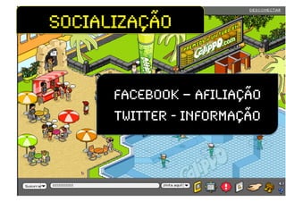 Socialização!


      FACEBOOK – AFILIAçãO!
      TWITTER - Informação!
 