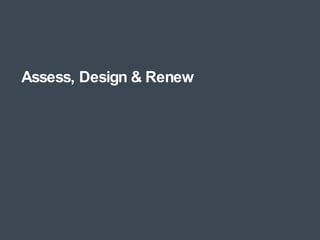 Assess, Design & Renew 