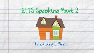 IELTS Speaking Part 2 Describe Places