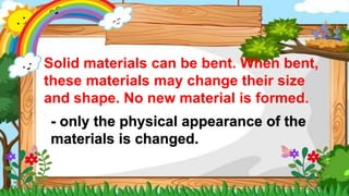 Describe changes in solid materials when they are bent (1).pptx ...