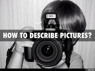 Describe Pictures