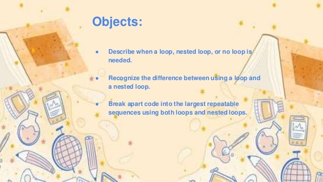 Describe when a loop, a nested loop, or no loop is needed.pptx