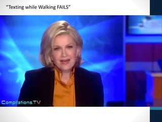 “Texting while Walking FAILS”
 
