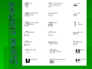 Some clothes  