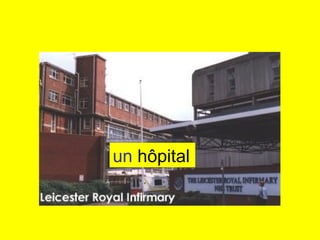 un  hôpital 