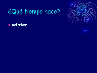 ¿Qué tiempo hace? winter 