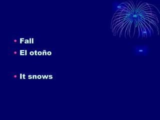 Fall El otoño It snows 