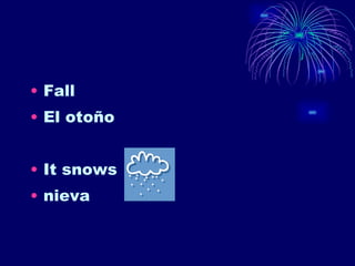 Fall El otoño It snows nieva 