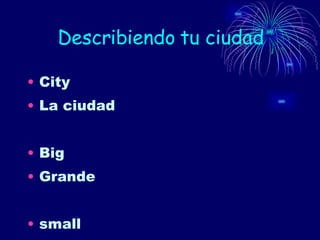 Describiendo tu ciudad City La ciudad Big Grande small 