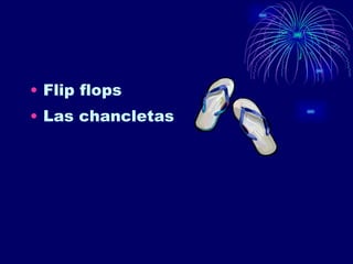 Flip flops Las chancletas 