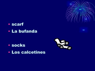 scarf La bufanda socks Los calcetines 