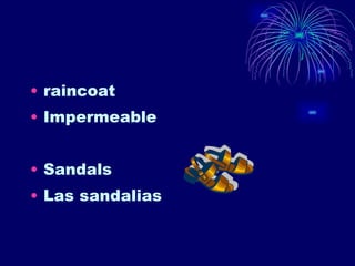 raincoat Impermeable Sandals Las sandalias 