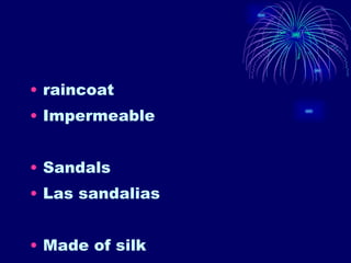 raincoat Impermeable Sandals Las sandalias Made of silk 