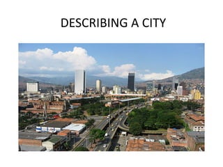 DESCRIBING A CITY
 