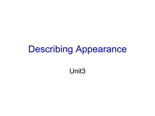 Describing Appearance Unit3 