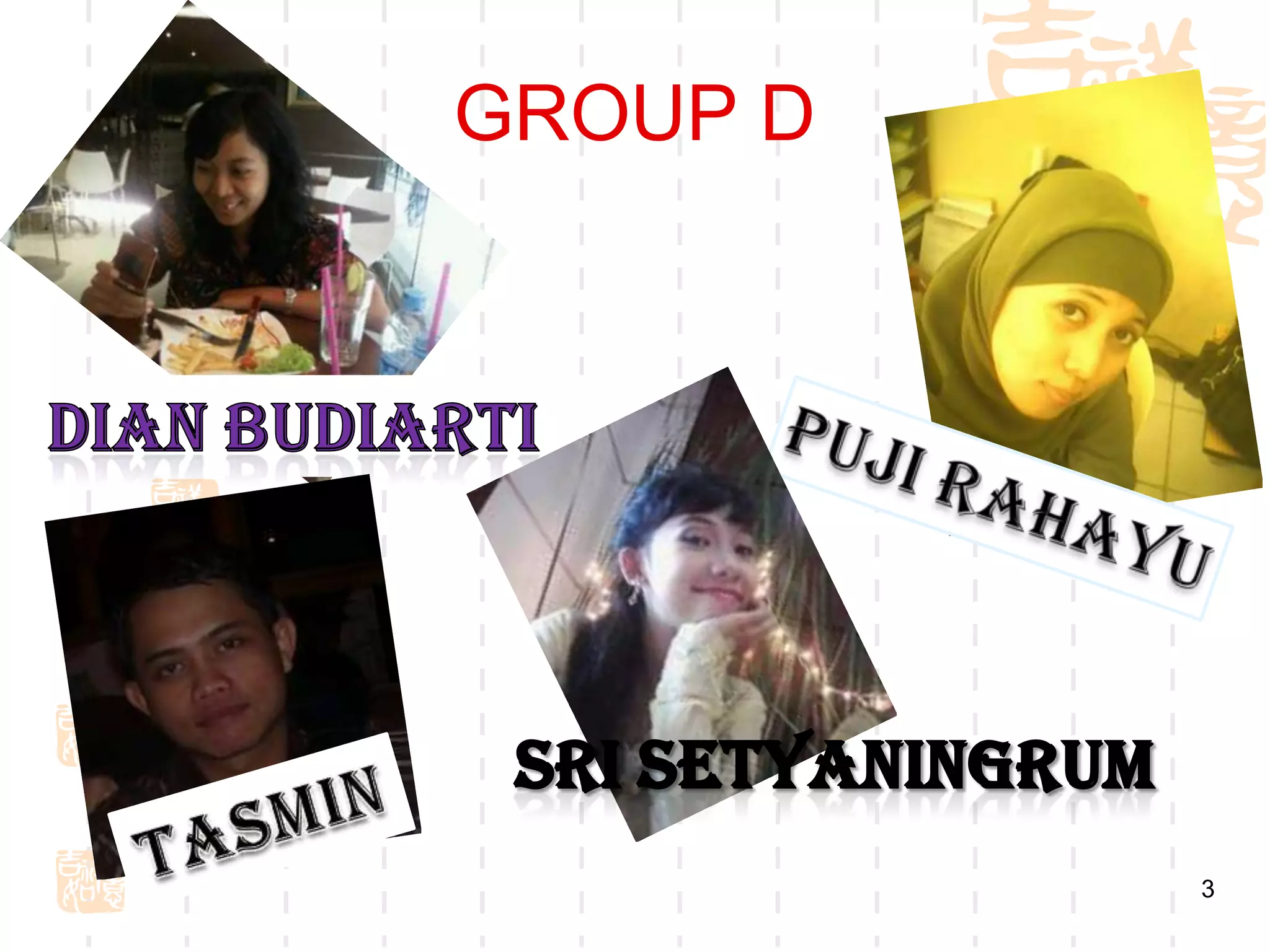 GROUP D




          3
 
