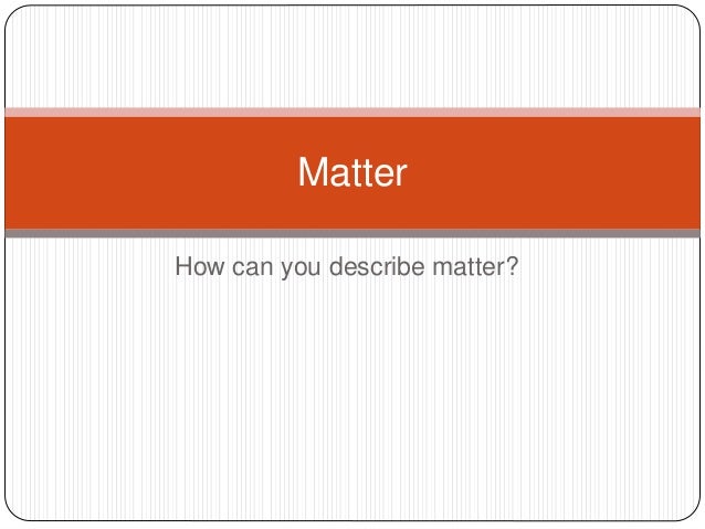 describing matter2 describe matter