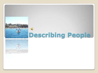 Describing People 
