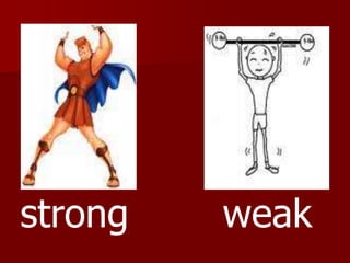 strongweak