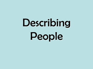 Describing
 People
 