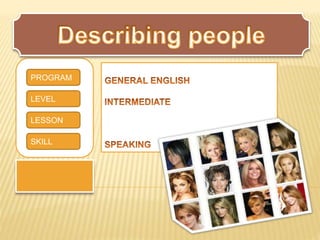 PROGRAM
LEVEL
SKILL
LESSON
 