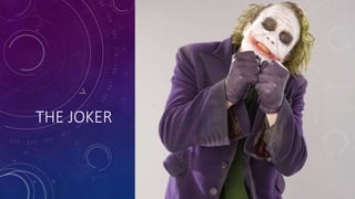 THE JOKER
 