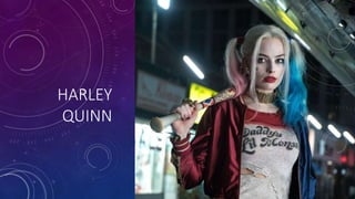 HARLEY
QUINN
 