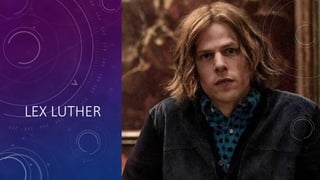 LEX LUTHER
 