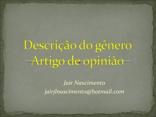 Jair Nascimento [email_address] 
