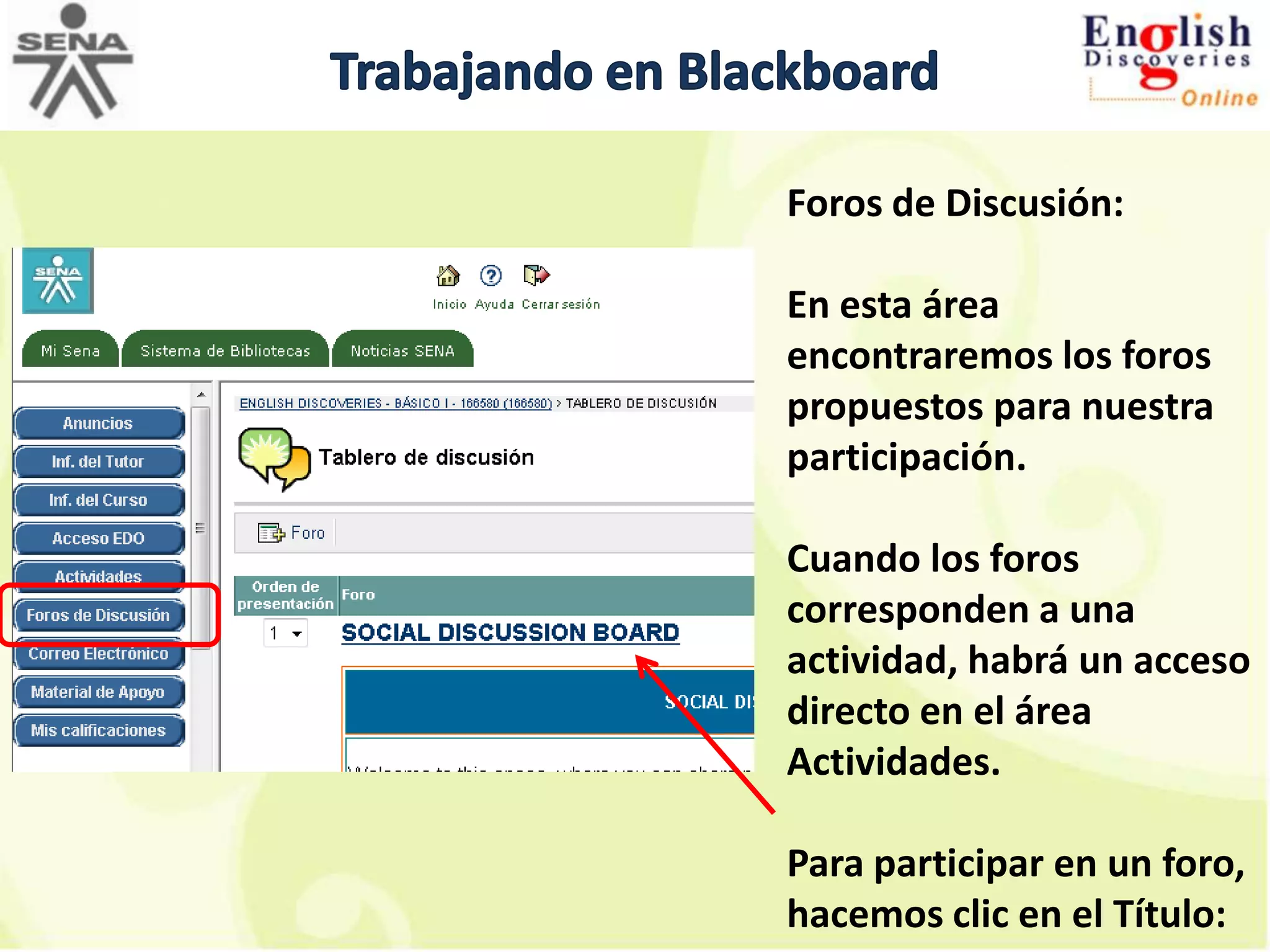 Descripción del CursoSiempre que ingreses al curso, iniciarás en esta Área.  Aquí encuentras información importante.  Siempre que ingreses, necesitas leerla