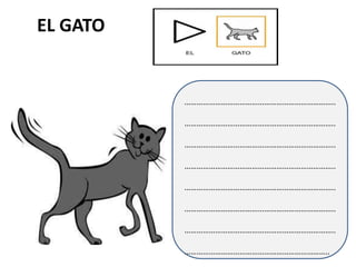 EL GATO


          ………………………………………………………………..

          ………………………………………………………………..

          ………………………………………………………………..

          ………………………………………………………………..

          ………………………………………………………………..

          ………………………………………………………………..

          ………………………………………………………………..

          ……………………………………………………………..
 
