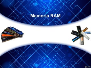 Memoria RAM

 
