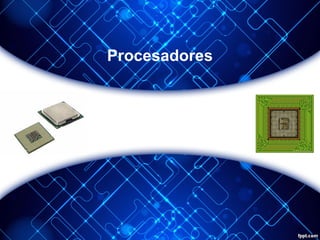 Procesadores

 