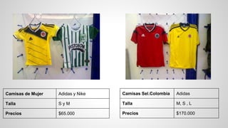Camisas de Mujer Adidas y Nike
Talla S y M
Precios $65.000
Camisas Sel.Colombia Adidas
Talla M, S , L
Precios $170.000
 