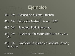Ejemplos 490  0#  Filosofía de nuestra América 490  0#  Colección Austral ; $v no. 1520 490  0#  Estudios. Serie Literatura 490  0#  La Avispa. Colección de teatro ; $v no. 29 490  0#  Colección La iglesia en América Latina ; $v v. 14 