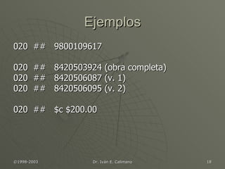 Ejemplos 020  ##  9800109617 020  ##  8420503924 (obra completa) 020  ##  8420506087 (v. 1) 020  ##  8420506095 (v. 2) 020  ##  $c $200.00 