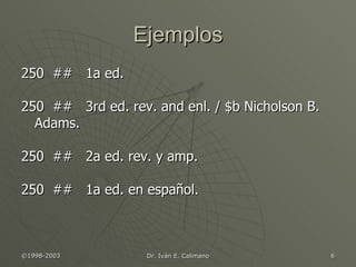 Ejemplos 250  ##  1a ed. 250  ##  3rd ed. rev. and enl. / $b Nicholson B. Adams. 250  ##  2a ed. rev. y amp. 250  ##  1a ed. en español. 