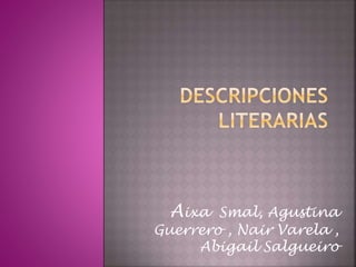 Aixa Smal, Agustina 
Guerrero , Nair Varela , 
Abigail Salgueiro 
 