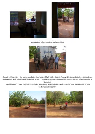 Après ce gros effort : une Brakina bien méritée




Samedi 10 Novembre ; dur labeur pour Cathy, Henriette et Mady aidées du petit Thierry : à la demande de la responsable de
Saint-Martial, elles déplacent le contenu de 10 des 12 palettes dans un bâtiment situé à l’opposé de celui où a été déposé le
                                                          container
   Un grand BRAVO à elles car je sais ce que peut représenter le déplacement de cartons d’un aussi grand volume et pour
                                                   certains très lourds !!!!!
 