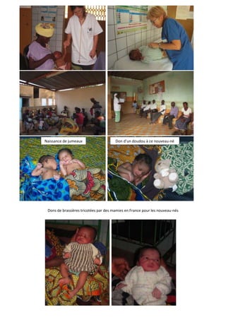 Naissance de jumeaux                   Don d’un doudou à ce nouveau-né




 Dons de brassières tricotées par des mamies en France pour les nouveau-nés
 