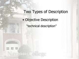 Two Types of Description Objective Description “ technical description” 
