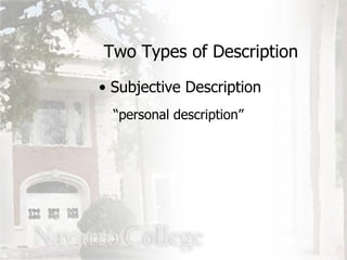 Two Types of Description Subjective Description “ personal description” 