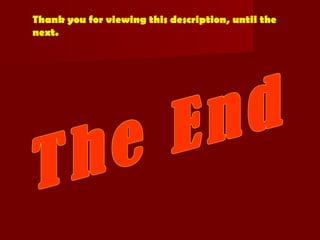 Thank you for viewing this description, until the
next.
 