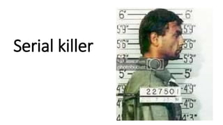 Serial killer
 
