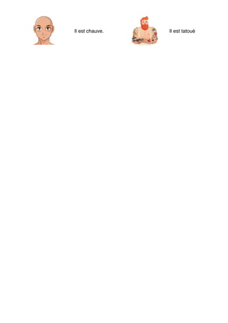 Il est chauve. Il est tatoué
 