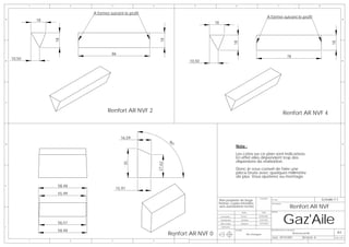 1                 2             3                  4                    5                              6                                            7                                    8


                                  A former suivant le profil
                                                                                                                                                     A former suivant le profil
A
                18                                                                                                                                                                                                        A
                                                                                              18




                     18




                                                                    18




                                                                                                                  18




                                                                                                                                                                                                               18
                                            86
                                                                                                                                                                        78
    10,50
B                                                                                 10,50                                                                                                                                   B




C                                                                                                                                                                                                                         C



                                          Renfort AR NVF 2                                                                                                            Renfort AR NVF 4



                                                  16,59
                                                                           90
D                                                                            °                                                                                                                                            D
                                                                                                                   Nota :
                                                                                                                   Les cotes sur ce plan sont indicatives.
                                                                                                                   En effet elles dépendent trop des
                                                                                                                   dispersions de réalisation.
                                                   35




                                                                   27,62
                                                                                                                   Donc je vous conseil de faire une
                                                                                                                   pièce brute avec quelques millimètre
                                                                                                                   de plus. Vous ajusterez au montage.

E                     58,48
                                                15,97
                      55,99
                                                                                               Plan propriéte de Serge
                                                                                                                                         Ensemble:
                                                                                                                                                       N° Plan:                                          Echelle:1:1
                                                                                               Pennec copies interdites                        -

                                                                                                                                                                            Renfort AR NVF
                                                                                                                                                       Description:
                                                                                               sans autorisations écrites




                                                                                                                                                                      Gaz'Aile
                                                                                                                         NOM                  DATE     AVION:

                                                                                                   Conception           Pennec           08/08/2006

                                                                                                   Modelisation         Muthelet         15/03/2007

                      56,51                                                                        Mise en plan         Muthelet         15/03/2007

F                                                                                                  Verification

                      58,48                                                                                       MATIERE:                             DESCRIPTION DE LA REVISION:

                                                                           Renfort AR NVF 0                                    Pin d'oregon
                                                                                                                                                                               Nouveau profil                       A3
                                                                                                                                                        DATE: 29/10/2007               REVISION: B               Folio 1 OF 1
            1                 2             3                  4
 